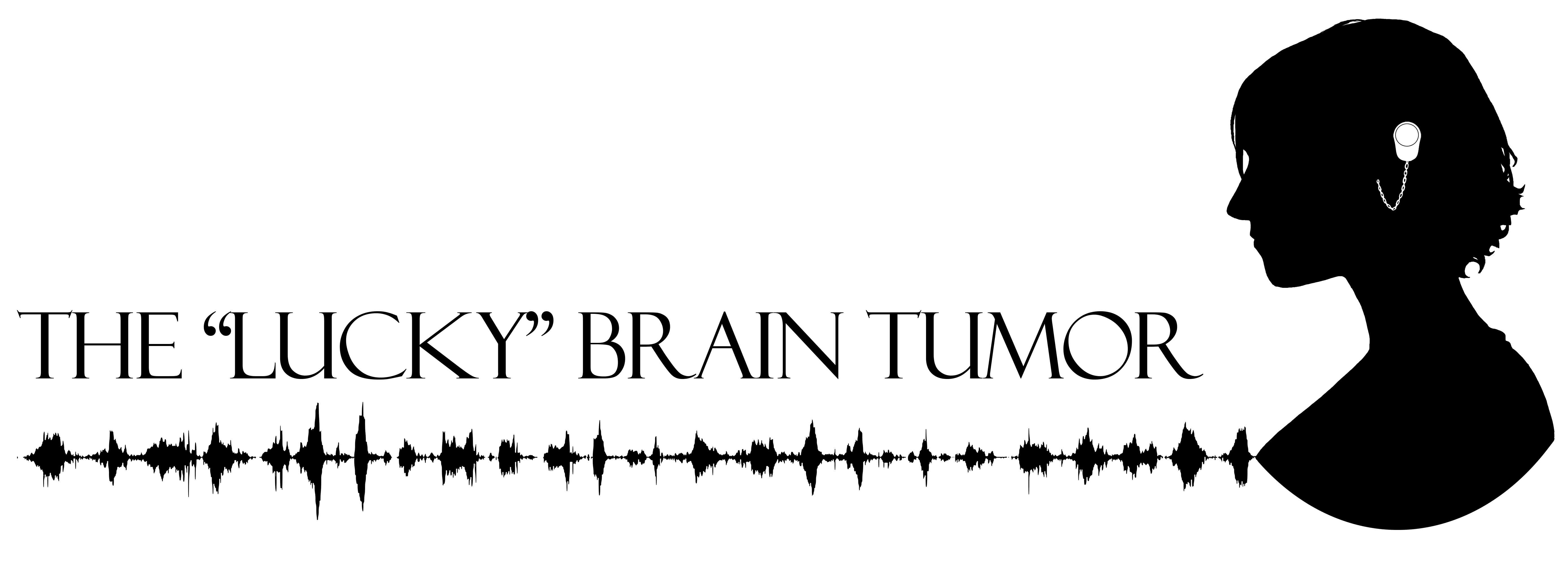 The "Lucky" Brain Tumor